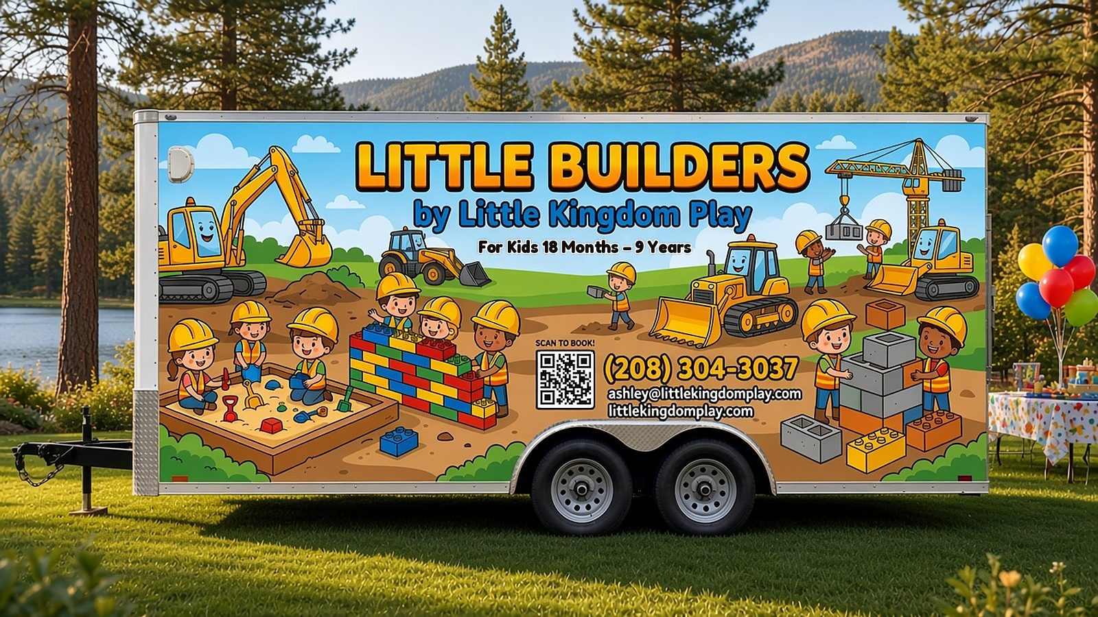 Design concept of the Little Builders trailer: a construction-themed wrap with excavators and kids in hard hats, reading Little Builders by Little Kingdom Play, (208) 304-3037, parked on a lawn with pines and a lake behind